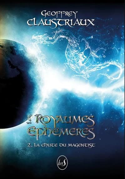 Les royaumes éphémères Tome 2 : la chute du Magentist