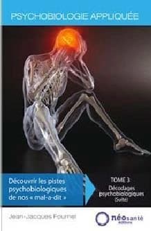 Psychobiologie appliquée t.3 ; découvrir les pistes psychobiologiques de nos mal-a-dit