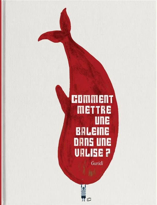 Comment mettre une baleine dans une valise?