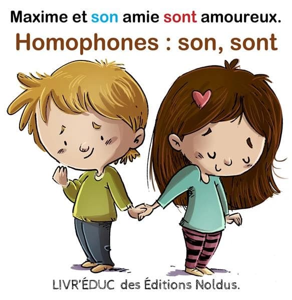 Livr’éduc : Homophones son, sont  ; Maxime et son amie sont amoureux ; 6 pages de coloriage incluse