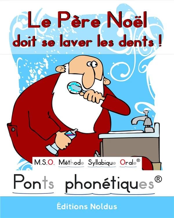 M.S.O. Méthode Syllabique Orale : Le Père Noël doit se laver les dents !