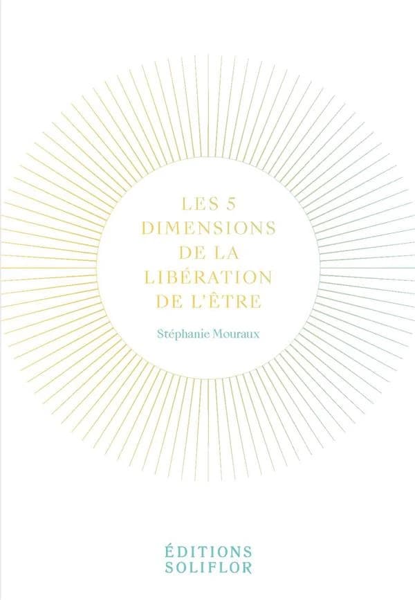 Les 5 dimensions de la libération de l'être
