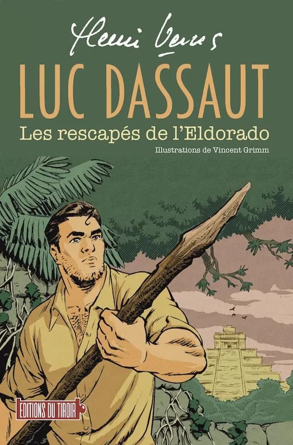 Luc Dassaut : Les rescapés de l'Eldorado