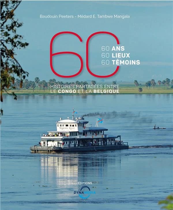 60 ans, 60 lieux, 60 témoins : histoires partagées entre le Congo et la Belgique