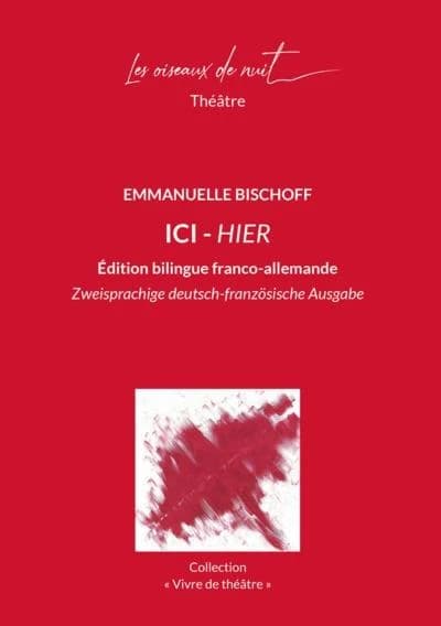 Ici : échos, traves, souvenirs d'une création