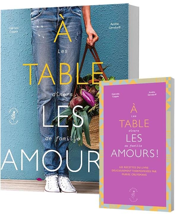 à table les amours ! les diners de famille : les recettes du livre délicieusement thermomixées par Muriel Cruysmans