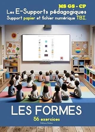 Les formes : Les e-supports pédagogiques ; Support papier et fichier numérique TBI maternelles MS GS