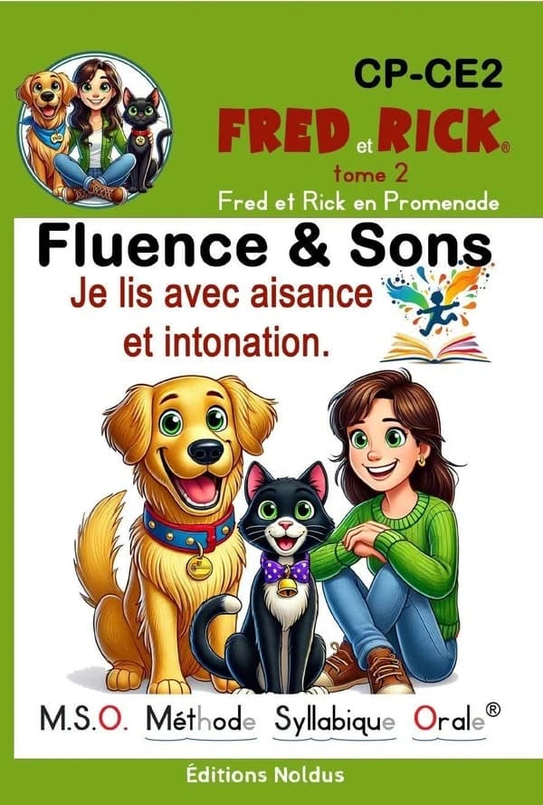 M.S.O. Méthode Syllabique Orale : Fluence & Sons : Je lis avec aisance et intonation ; CP-CE2 ; Fred et Rick Tome 2 : Fred et Rick en promenade : Méthode Syllabique Orale