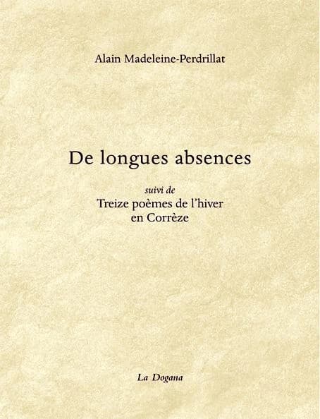 De longues absences ; suivi de Treize poèmes de l'hiver en Corrèze