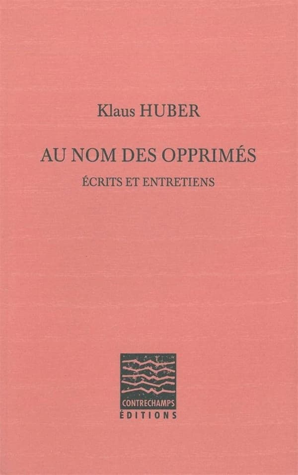 Au nom des opprimés : écrits et entretiens