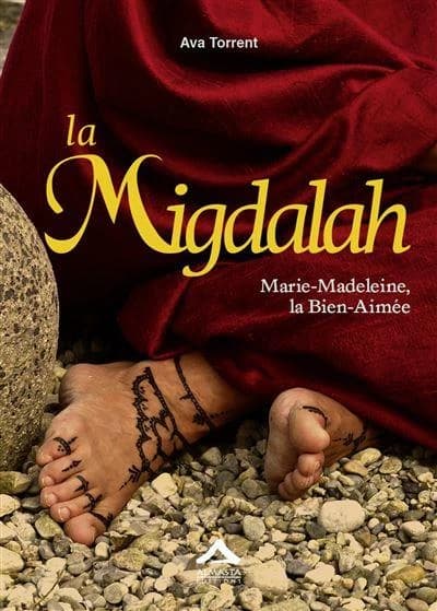 La Migdalah : Marie-Madeleine, la bien-aimée
