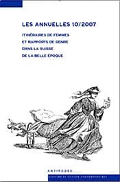 Itinéraires de femmes et rapports de genre dans la Suisse de la Belle Epoque