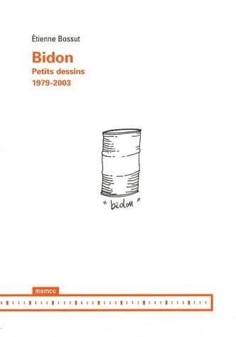 Bidon : petits dessins, 1979-2003