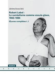 Le surréalisme comme essuie-glace, 1943-1984