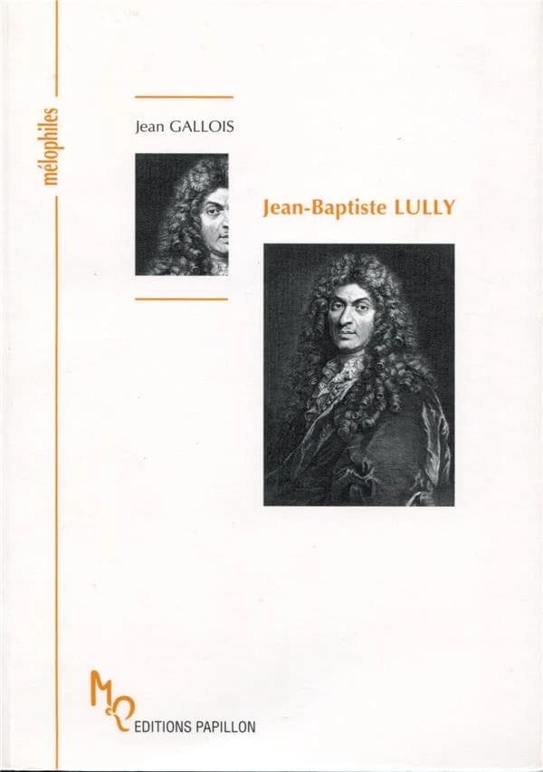Jean-Baptiste Lully ou la naissance de la tragédie lyrique
