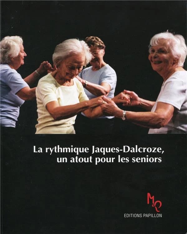 La rythmique Jaques-Dalcroze, un atout pour les seniors : rester jeune plus longtemps par le mouvement et la musique