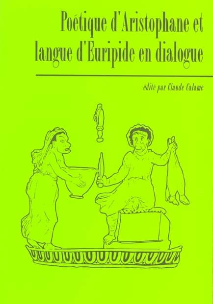 Études de lettres n.269 : poétique d'Aristophane et langue d'Euripide en dialogue