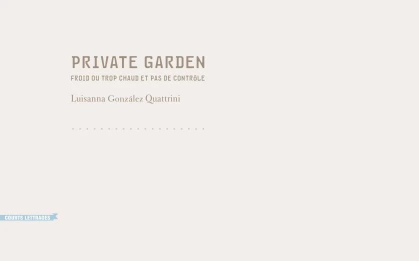 Private gardens : froid ou trop chaud et pas de contrôle