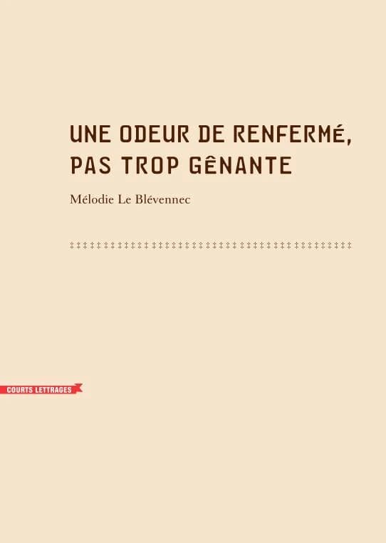 Une odeur de renfermé, pas trop gênante