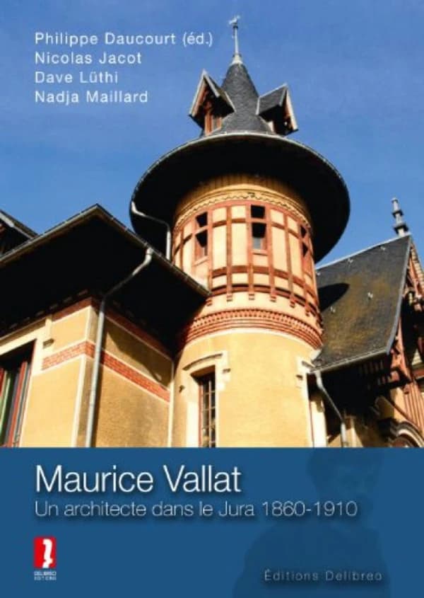 Maurice Vallat : un architecte dans le Jura 1860-1910