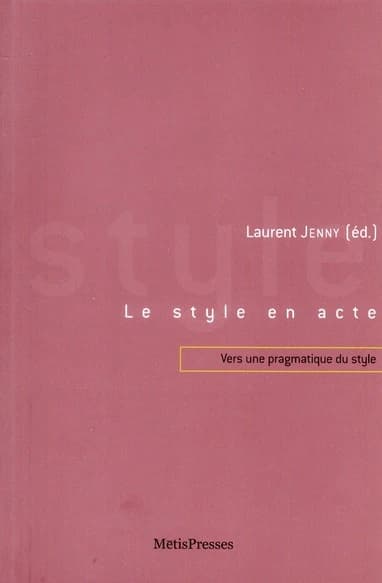 Le style en acte : vers une pragmatique du style