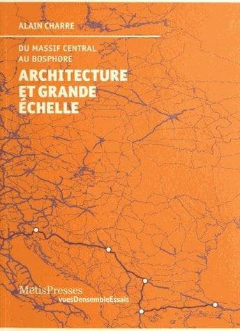Architecture et grande échelle : du Massif central au Bosphore