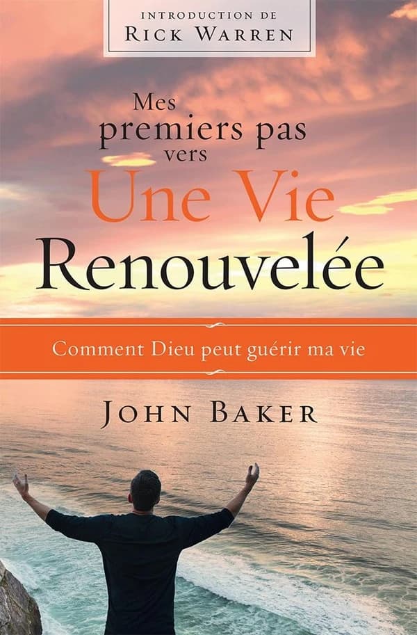 Mes premiers pas vers une vie renouvelée : Comment Dieu peut guérir ma vie