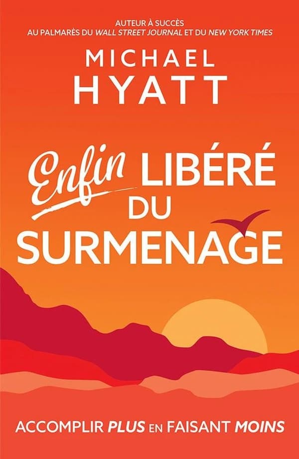 Enfin libéré du surmenage ; accomplir plus en faisant moins