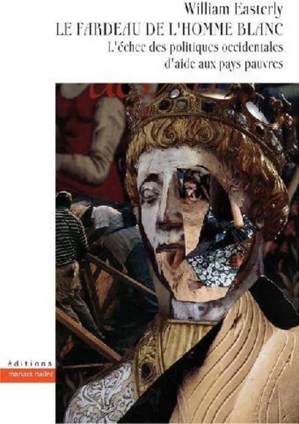 Le fardeau de l'homme blanc : l'échec des politiques occidentales d'aide aux pays pauvres
