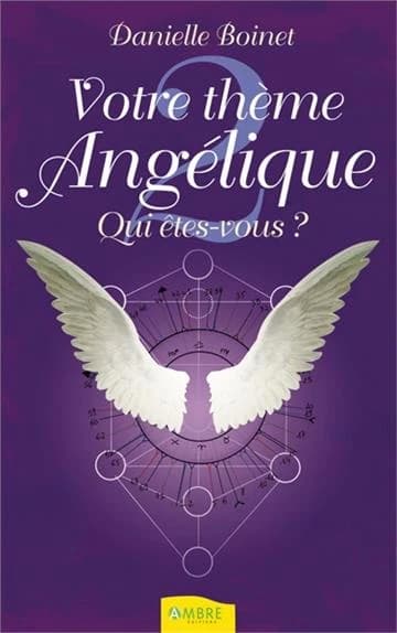 Votre thème angélique. 2, Qui êtes-vous ?