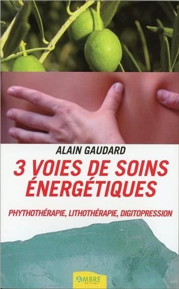 3 voies de soins énergétiques : phythothérapie, lithothérapie, digitopression