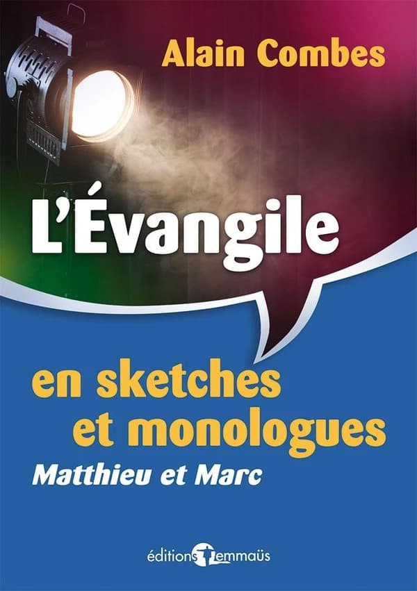 L'Évangile en sketches et monologues. Matthieu et Marc