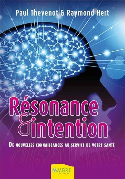 Résonance et intention : de nouvelles connaissances au service de votre santé