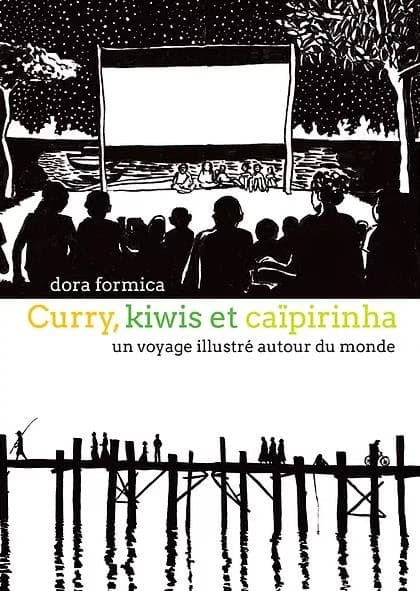 Curry, kiwis et caïpirinha ; un voyage illustré autour du monde