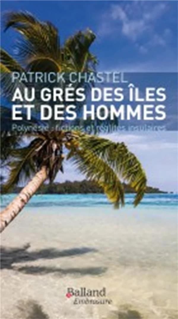 Au gré des îles, et des hommes : fictions et réalités insulaires