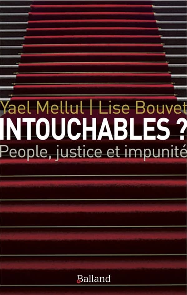 Intouchables ? people, justice & impunité : Polanski, DSK, Cantat, Tron, innocents, forcément innocents