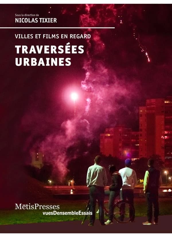 Traversées urbaines : villes et films en regard