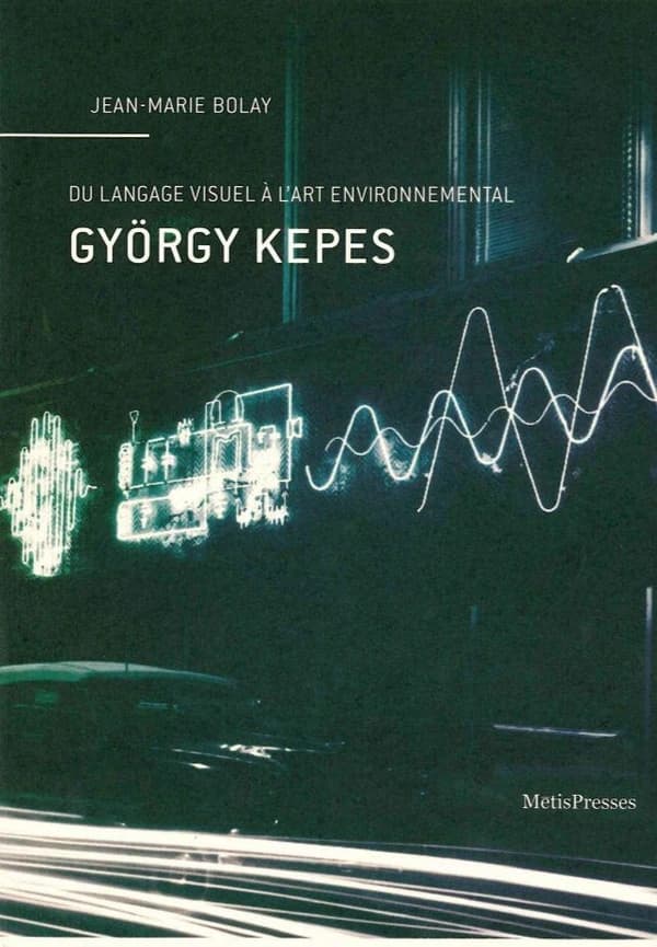 György Kepes : du langage visuel à l'art environnemental