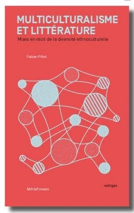 Multiculturalisme et littérature : mises en récit de la diversité ethnoculturelle