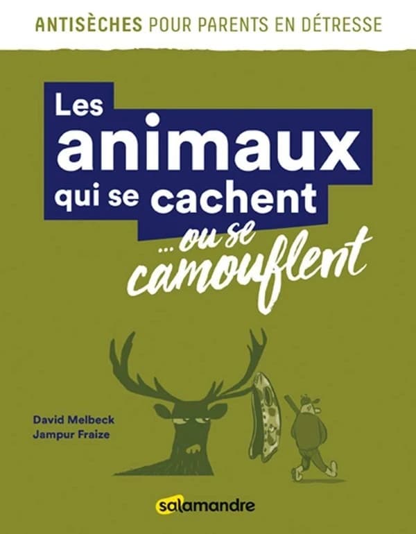Les animaux qui se cachent : ou se camouflent