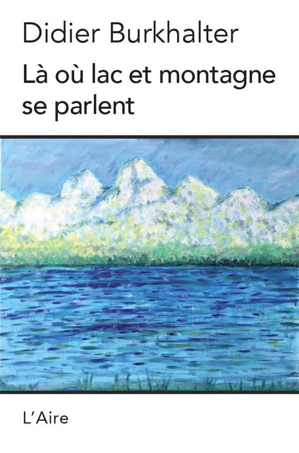 Là où lac et montagne se parlent