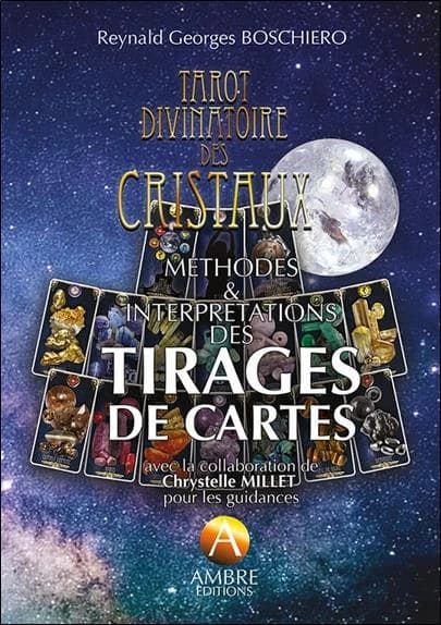 Tarot divinatoire des cristaux : Méthodes & interprétations des tirages de cartes