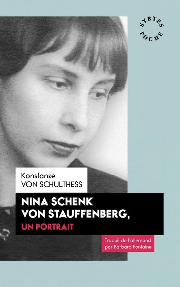 Nina Schenk von Stauffenberg, un portrait (Nouvelle éd.) Konstanze von Schulthess ; traduit de l'allemand par Barbara Fontaine ; préface à la nouvelle édition [allemande], Horst Möller
