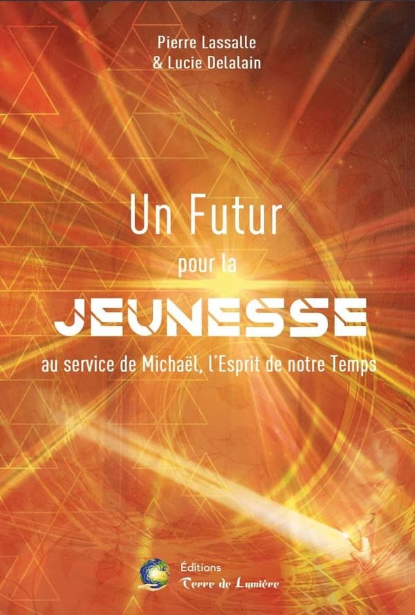 UN FUTUR POUR LA JEUNESSE : Au service de Michaël, l'Esprit de notre Temps