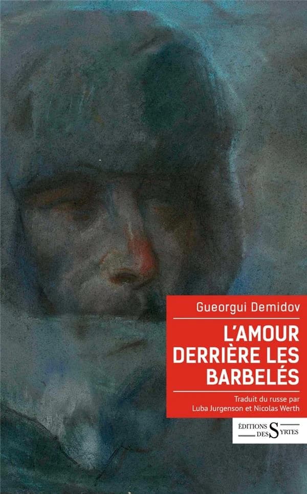 L'amour derrière les barbelés : récits du Goulag