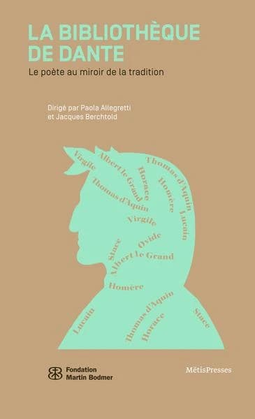 La bibliothèque de Dante : le poète au miroir de la tradition