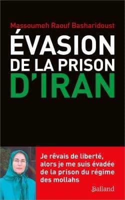 Évasion de la prison d'Iran : je rêvais de liberté, alors je me suis évadée de la prison du régime des mollahs