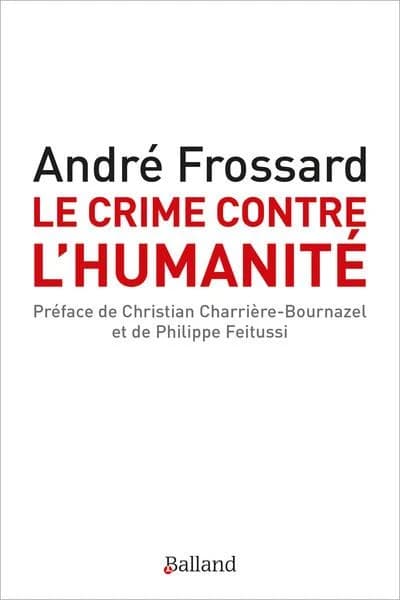 Le crime contre l'humanité ; Le crime d'être né
