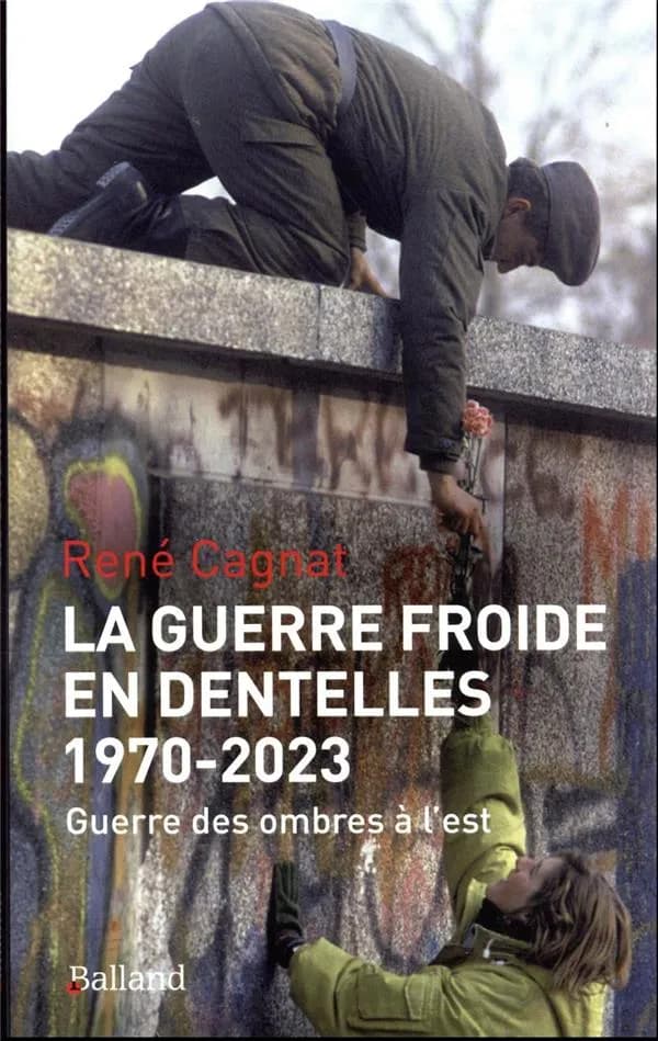 La guerre froide en dentelles, 1970-2023 : guerre des ombres à l'Est