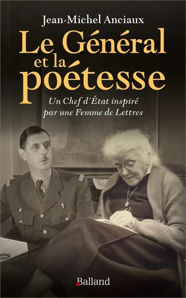 Le Général et la poétesse : un chef d'état inspiré par une femme de Lettres